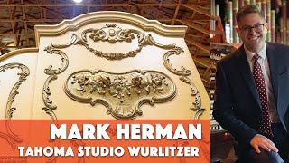 Mark Herman Plays the Tahoma Studio Wurlitzer