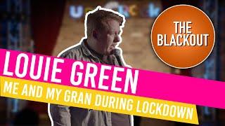 Me Vs My Gran During Lockdown | Louie Green | The Blackout