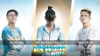 BAWAAL (TEASER) | Yo Yo Aman Yadav | Shazzu 09 | Nottty 09 | Cover Song Teaser |