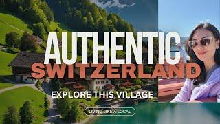 EXPLORE THIS VILLAGE | LIVING LIKE A LOCAL IN SWITZERLAND