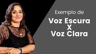 VOZ ESCURA X VOZ CLARA