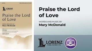 Praise the Lord of Love | Mary McDonald