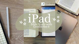 HOW TO BIBLE STUDY ON AN IPAD WITH GOODNOTES | HOW TO DIGITAL BIBLE STUDY