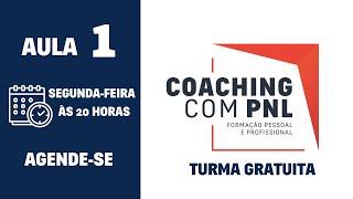 Aula 1 - ABERTURA OFICIAL - Formação em Coaching com PNL Gratuita