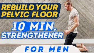 Rebuild Your Pelvic Floor  10 Min Strengthener For Men