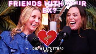 From Exes to Friends: Is It Really Possible? | Episode 4 - Did We Stutter? Podcast