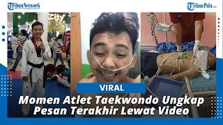 Momen Pilu Atlet Taekwondo Berprestasi sebelum Wafat, Ungkap Pesan Terakhir ke Keluarga