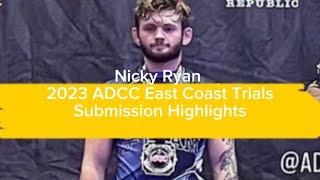 Nicky Ryan ADCC East Coast Trials 2023 Submission Highlights