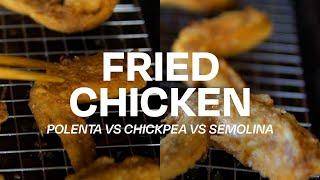 Unlock Crispy Fried Chicken - Part 2 | Polenta aka Cornmeal vs Chickpea vs Semolina flour