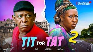 TIT FOR TAT 2 - NKEM OWOH,  PATIENCE OZOKWOR, OGBU JOHNSON  - 2024 Latest Nigerian Nollywood Movie