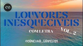 Louvores Inesquecíveis Vol. 2 Completo com Letra