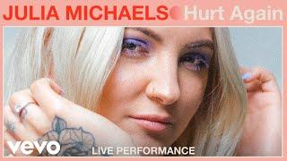 Julia Michaels - "Hurt Again" Live Performance | Vevo