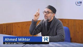 Qu'est-ce que l'Islam ? - Ahmed Miktar