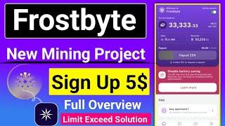 Frostbyte New Mining Project|| Frostbyte Full Overview|| Frostbyte Limit Exceed Solution|| Frostbyte
