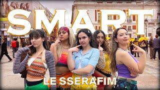 [4K KPOP IN PUBLIC ONE TAKE SPAIN] | LE SSERAFIM (르세라핌) 'SMART' | by FORCE UP