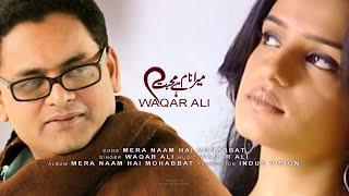 Mera Naam Hai Mohabbat | Waqar Ali | @thewaqarali | OST