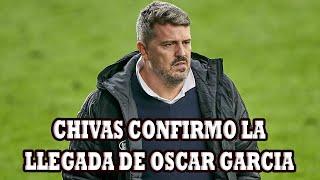 Chivas Confirmo La Llegada De Oscar Garcia Como Su Nuevo Tecnico Por Los Proximos 4 Torneos