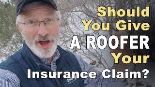 Should I Give My Claim Document To A Roofer?