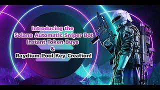 Introducing the Automatic Solana Sniper Bot 2024: Instant Token Buys and Raydium Pool Key Creation!