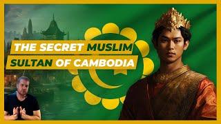 When Cambodia used to have a Muslim Sultan