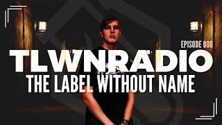 The Label Without Name pres. TLWNRADIO #008 ft. Chriztortion