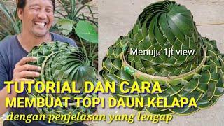 TUTORIAL CARA MEMBUAT TOPI DARI DAUN KELAPA, LENGKAP DAN JELAS UNTUK PEMULA