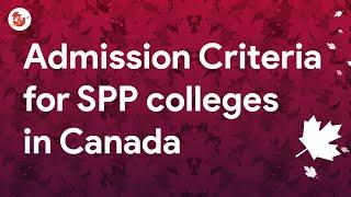 Admission Criteria for Studying in SPP colleges of Canada