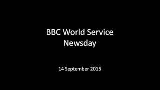 BBCWorldService Newsday AlanKasujja 5am 14Sep2015