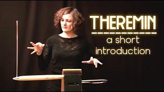 The theremin - A short introduction to a unique instrument