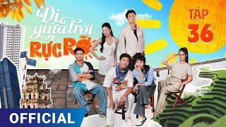 Đi Giữa Trời Rực Rỡ Tập 36 | Phim truyền hình VTV3 hay nhất 2024 | Full 4K Ultra HD | SK Pictures