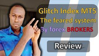 Glitch Index MT5 The Feared System By Brokers