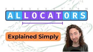 Allocators, Explained Simply