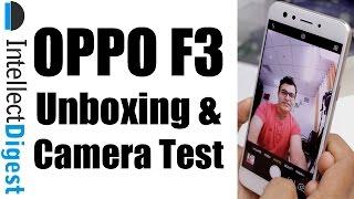 OPPO F3 Unboxing, Hands On, Camera Test and Features Overview | Intellect Digest