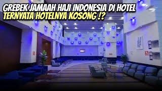 GREBEK HOTEL JAMAAH HAJI INDONESIA DI MAKKAH