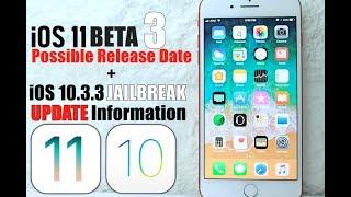 Possible Release Date for iOS 11 Beta 3 /iOS 10.3.3 & More