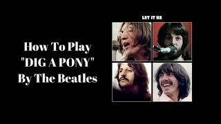 DIG A PONY GUITAR LESSON - How To Play Dig A Pony By The Beatles