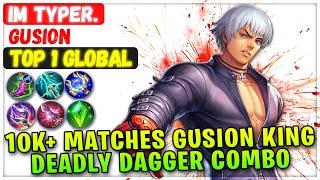 10K+ Matches Gusion King, Deadly Dagger Combo [ Top 1 Global Gusion ] IM TYPER. - Mobile Legends