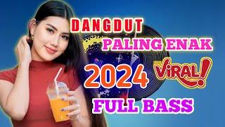 DANGDUT PALING ENAK FULL BASS..LAGU DANGDUT PALING POPULER