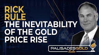 Rick Rule: The Inevitability of the Gold Price Rise