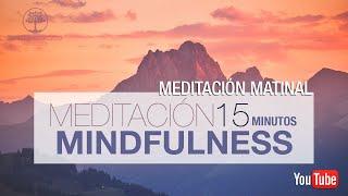 ‍‍ Meditación guiada MINDFULNESS de 15 minutos  [⭐2022⭐] - para COMENZAR EL DÍA