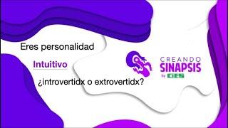 Eres intuitivo ¿introvertidx o extrovertidx?