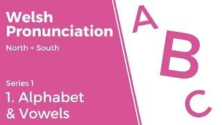 1. Alphabet & Vowels - Welsh Pronunciation (Series 1)