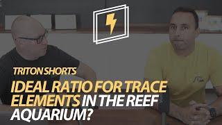 Is there an ideal ratio for trace elements in the reef aquarium?