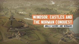 Motte and Bailey Castles and the Norman Conquest | Windsor Castle Case Study