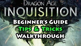 Dragon Age: Inquisition - Beginner's Guide, Tips, Tutorial and Walkthrough