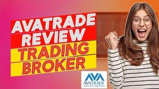 AvaTrade Review - Pros and Cons of AvaTrade (Is It a Trusted Broker?)