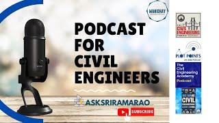 HOW MUCH INFORMATION CAN BE GATHERED IN PODCAST AS A CIVIL ENGINEER? PODCASTING FOR A CIVIL ENGINEER