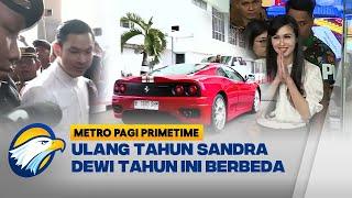 Ulang Tahun Sandra Dewi Tanpa Kado dari Harvey Moeis [Metro Pagi Primetime]