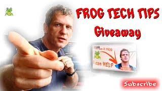 FROG TECH TIPS - giveaway - END - winner is been chosen