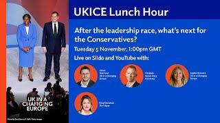 UKICE Lunch Hour: After the leadership race, what’s next for the Conservatives?